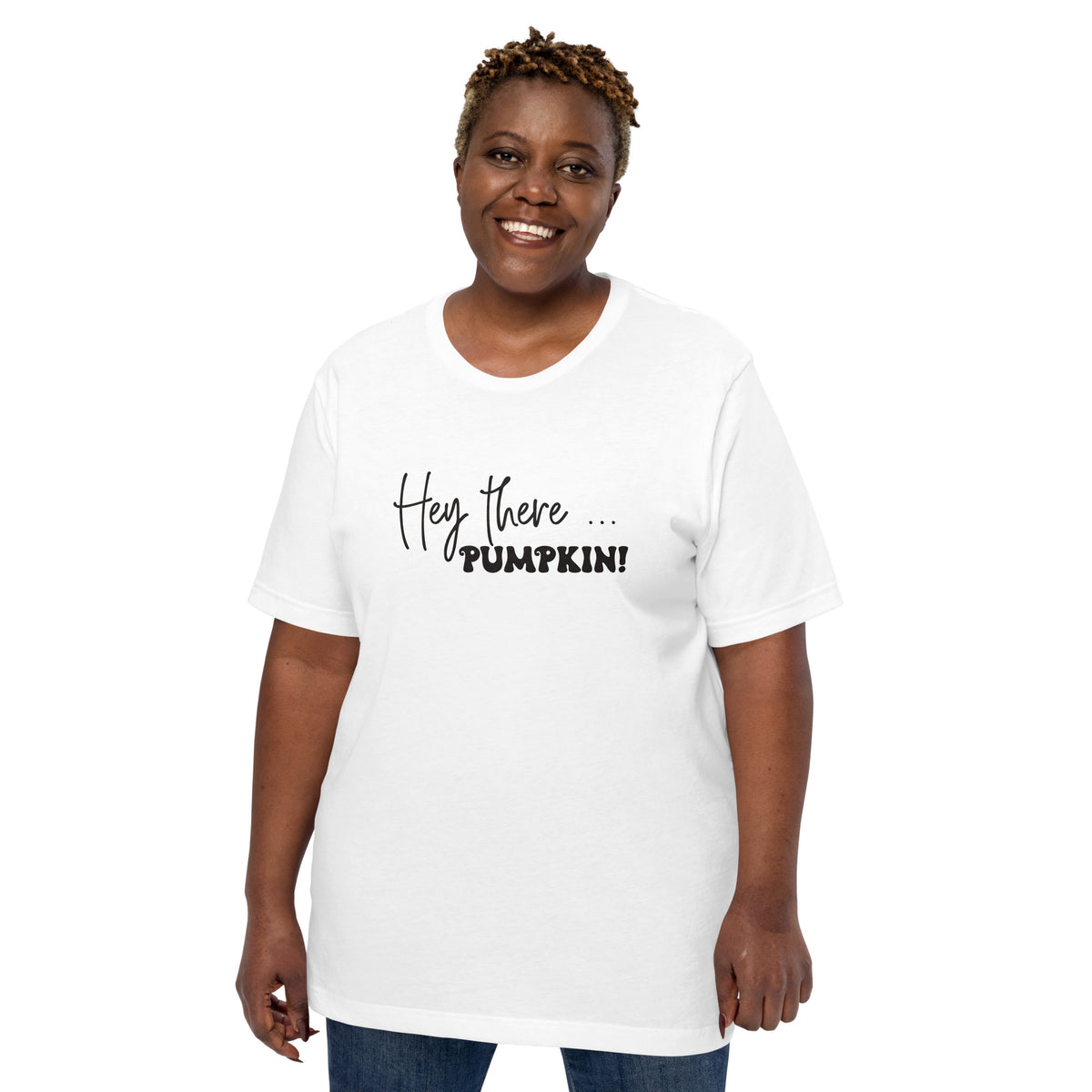 Hey There... Pumpkin! T-Shirt